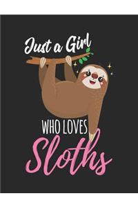Just A Girl Who Loves Sloths