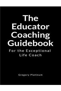 The Educator Coaching Guidebook