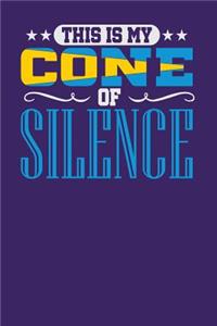 This is My Cone of Silence