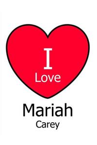 I Love Mariah Carey