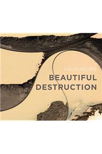 Beautiful Destruction