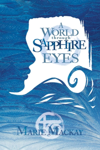 A World Through Sapphire Eyes