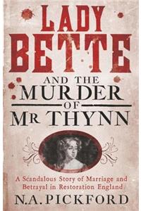 Lady Bette and the Murder of MR Thynn