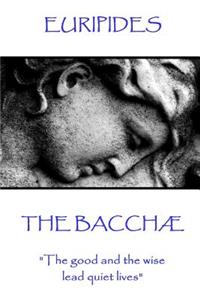 Euripides - The Bacchæ