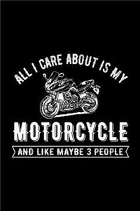 All I Care about Is My Motorcycle and Like Maybe 3 People