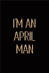I'm an April Man