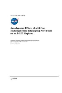 Aerodynamic Effects of a 24-Foot Multisegmented Telescoping Nose Boom on an F-15b Airplane