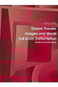 Dream Theater - Images and Words Full Drum Transcription (Unofficial/Unauthorized)