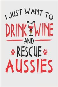 I Just Want to Drink Wine and Rescue Aussies