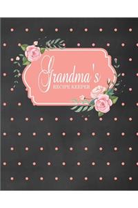 Grandma's Recipe Keeper: Fill in the Blank Cookbook and Recipe Organizer to Collect Your Most Treasured Family Meals