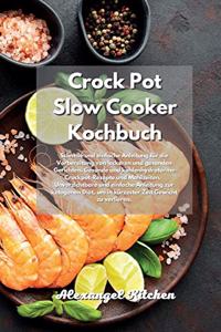 Crock Pot Slow Cooker Kochbuch