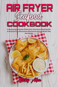 Air Fryer Seafood Cookbook