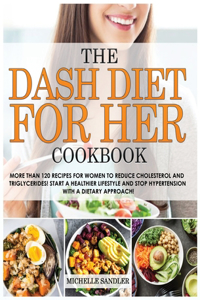 The Dash Diet for Her Cookbook