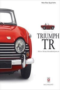 Triumph Tr - Tr2 to 6: the Last of the Traditional Sports Cars