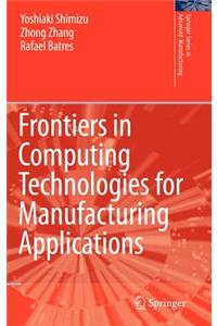 Frontiers in Computing Technologies for Manufacturing Applications