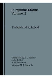 P. Papinius Statius Volume II: Thebaid and Achilleid