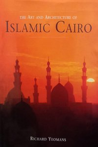 Art and Architecture of Islamic Cairo