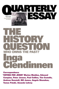 The History Question: Who Owns the Past?: Quarterly Essay 23