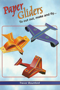 Paper Gliders: To Cut Out, Make and Fly