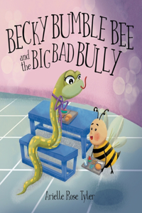 Becky Bumble Bee and the Big Bad Bully