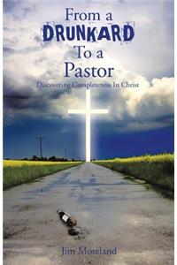 From a Drunkard to a Pastor