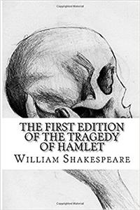 The First Edition of the Tragedy of Hamlet