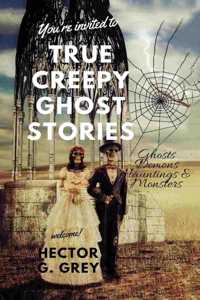 True Creepy Ghost Stories