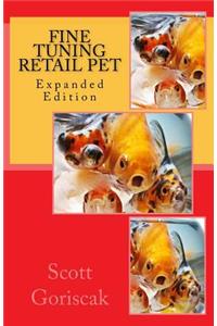Fine Tuning Retail Pet: Expanded Edition