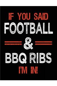 If You Said Football & BBQ Ribs I'm In