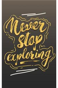 Never Stop Exploring
