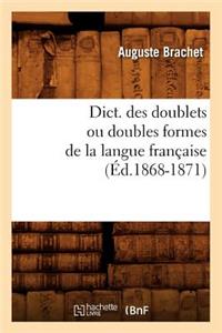 Dict. Des Doublets Ou Doubles Formes de la Langue Française (Éd.1868-1871)