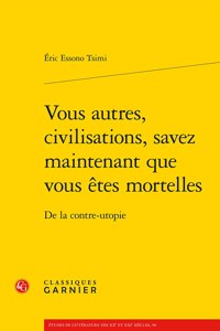 Vous Autres, Civilisations, Savez Maintenant Que Vous Etes Mortelles