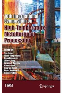 10th International Symposium on High-Temperature Metallurgical Processing