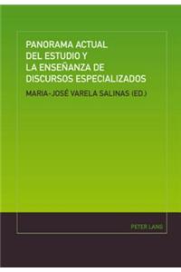 Panorama Actual del Estudio Y La Ensenanza de Discursos Especializados