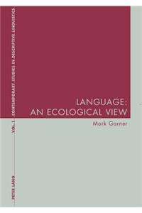 Language: An Ecological View