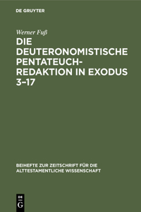 Die Deuteronomistische Pentateuchredaktion in Exodus 3-17