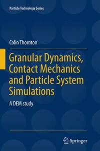 Granular Dynamics, Contact Mechanics and Particle System Simulations