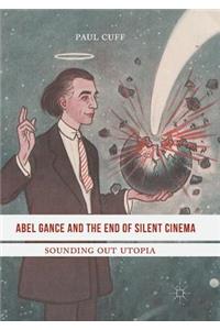 Abel Gance and the End of Silent Cinema