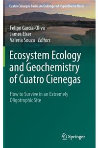 Ecosystem Ecology and Geochemistry of Cuatro Cienegas