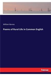 Poems of Rural Life in Common English