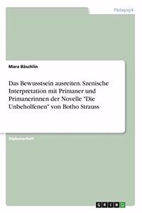 Bewusstsein ausreiten. Szenische Interpretation mit Primaner und Primanerinnen der Novelle Die Unbeholfenen von Botho Strauss