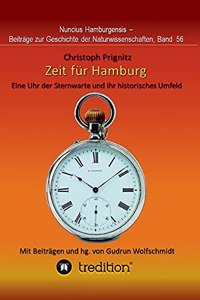 Zeit für Hamburg - Eine Uhr der Sternwarte und ihr historisches Umfeld