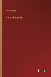 A Agua Profunda