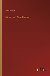 Miriam and Other Poems