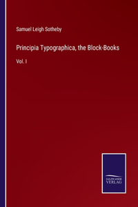 Principia Typographica, the Block-Books