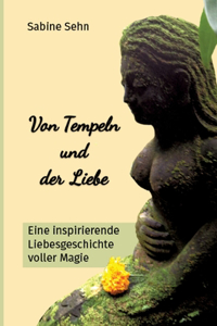 Von Tempeln und der Liebe