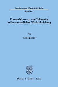 Fernmeldewesen Und Telematik in Ihrer Rechtlichen Wechselwirkung
