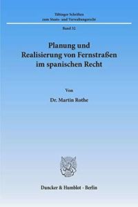 Planung Und Realisierung Von Fernstrassen Im Spanischen Recht