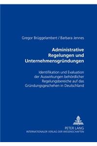 Administrative Regelungen Und Unternehmensgruendungen