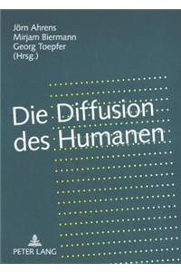 Die Diffusion des Humanen